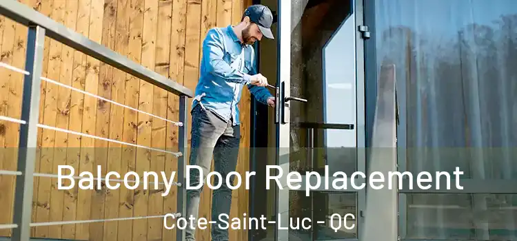  Balcony Door Replacement Cote-Saint-Luc - QC