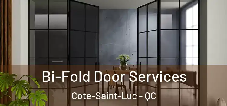  Bi-Fold Door Services Cote-Saint-Luc - QC