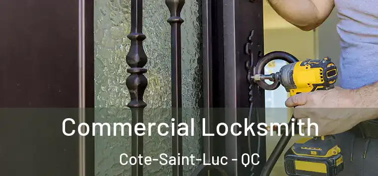  Commercial Locksmith Cote-Saint-Luc - QC
