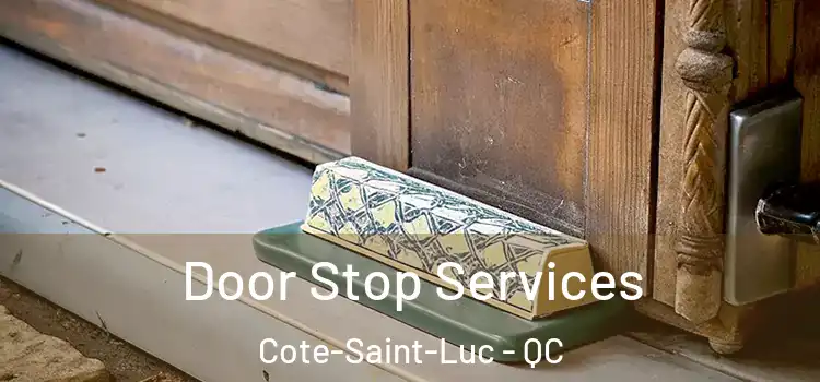  Door Stop Services Cote-Saint-Luc - QC