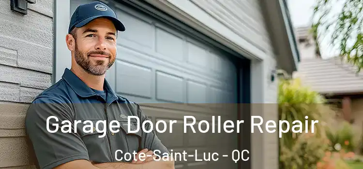  Garage Door Roller Repair Cote-Saint-Luc - QC