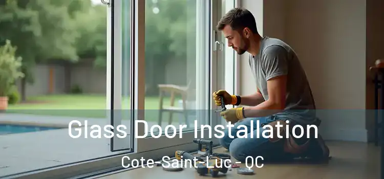  Glass Door Installation Cote-Saint-Luc - QC