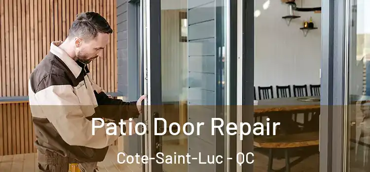 Patio Door Repair Cote-Saint-Luc - QC