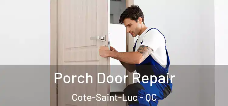  Porch Door Repair Cote-Saint-Luc - QC
