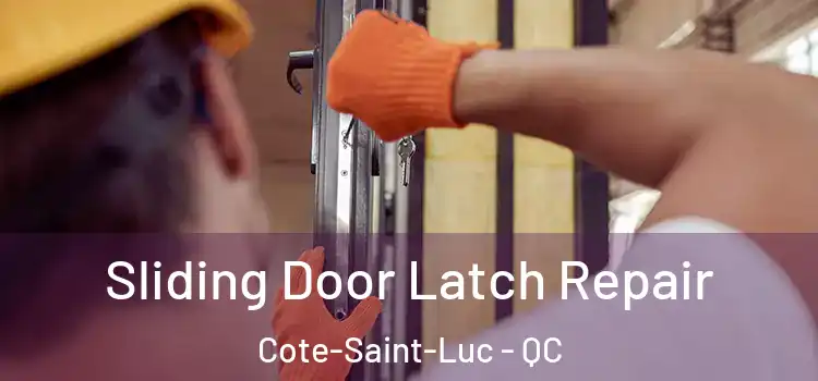  Sliding Door Latch Repair Cote-Saint-Luc - QC